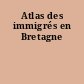Atlas des immigrés en Bretagne