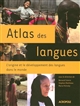 Atlas des langues : l'origine et le développement des langues dans le monde