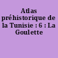 Atlas préhistorique de la Tunisie : 6 : La Goulette