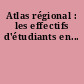 Atlas régional : les effectifs d'étudiants en...