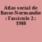 Atlas social de Basse-Normandie : Fascicule 2 : 1988
