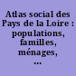 Atlas social des Pays de la Loire : populations, familles, ménages, logement, emploi, scolarisation, formation, activités, comportements : 1986, fasc. 2