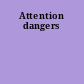 Attention dangers