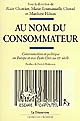 Au nom du consommateur : consommation et politique en Europe et aux Etats-Unis au XXe siècle