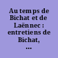 Au temps de Bichat et de Laënnec : entretiens de Bichat, C.H.U. [Centre hospitalier universitaire] Pitié-Salpêtrière, Paris, 29 septembre-6 octobre 1968