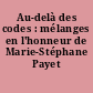 Au-delà des codes : mélanges en l'honneur de Marie-Stéphane Payet