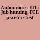 Autonomie : EI1 : Jub hunting, FCE practice test