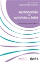 Autonomie et activités du bébé : recueil d'articles de l'Institut Pikler : 2