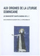 Aux origines de la liturgie dominicaine : le manuscrit Santa Sabina XIV L 1