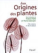 Aux origines des plantes : 2 : Des plantes et des hommes