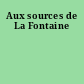 Aux sources de La Fontaine