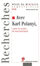 Avec Karl Polanyi, contre la société du tout-marchand