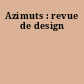 Azimuts : revue de design