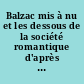 Balzac mis à nu et les dessous de la société romantique d'après les Mémoires inédits d'un contemporain