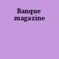 Banque magazine