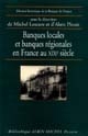Banques locales et banques régionales en France au XIXe siècle