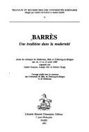 Barrès, une tradition dans la modernité : actes du colloque de Mulhouse, Bâle et Fribourg-en-Brisgau des 10, 11 et 12 avril 1989