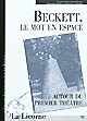 Beckett, le mot en espace : autour du premier théâtre