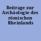 Beitrage zur Archäologie des römischen Rheinlands