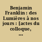Benjamin Franklin : des Lumières à nos jours : [actes du colloque, Université Jean-Moulin-Lyon III, juin 1990]