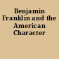 Benjamin Franklin and the American Character