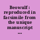 Beowulf : reproduced in facsimile from the unique manuscript British museum MS. cotton vitelius A. XV