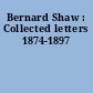 Bernard Shaw : Collected letters 1874-1897