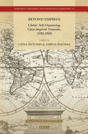 Beyond empires : global, self-organizing, cross-imperial networks, 1500-1800