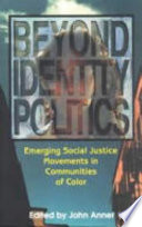 Beyond identity politics : Emerging social justice movements in communities of color