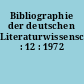 Bibliographie der deutschen Literaturwissenschaft : 12 : 1972