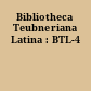 Bibliotheca Teubneriana Latina : BTL-4