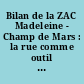 Bilan de la ZAC Madeleine - Champ de Mars : la rue comme outil de mise en cohérence du quartier