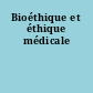 Bioéthique et éthique médicale