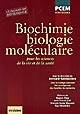 Biochimie & biologie moléculaire : pour les sciences de la vie et de la santé