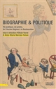 Biographie & politique : vie publique, vie privée, de l'Ancien Régime à la Restauration