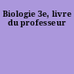Biologie 3e, livre du professeur
