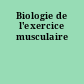 Biologie de l'exercice musculaire