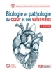 Biologie et pathologie du coeur et des vaisseaux