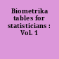Biometrika tables for statisticians : Vol. 1