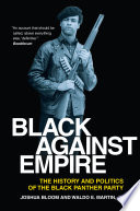 Black against empire : the history and politics of the Black Panther Party
