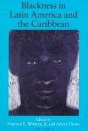 Blackness in Latin America and the Caribbean : social dynamics and cultural transformations