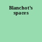 Blanchot's spaces