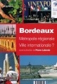 Bordeaux : métropole régionale, ville internationale ?