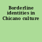 Borderline identities in Chicano culture