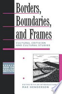 Borders, boundaries and frames : essays in cultural criticism and cultural studies
