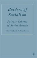 Borders of socialism : private spheres of Soviet Russia
