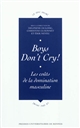 Boys don't cry ! : les coûts de la domination masculine : [colloque, Rennes, 14-15 janvier 2010