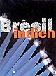 Brésil indien : les arts des Amérindiens du Brésil : Paris, Galeries nationales du Grand Palais, du 21 mars au 27 juin 2005