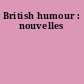 British humour : nouvelles