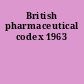 British pharmaceutical codex 1963